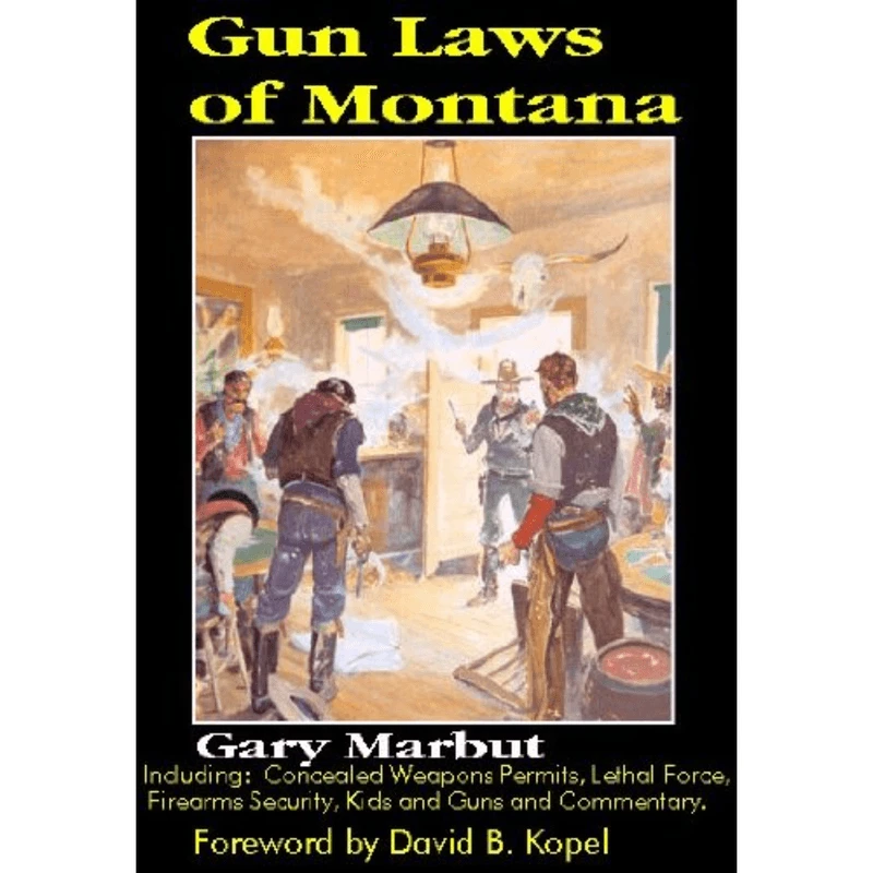 Gun Laws Of Montana Book 1 Gun Laws Of Montana Book